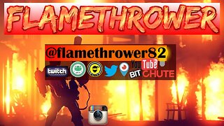 Flamethrower82 LIVE