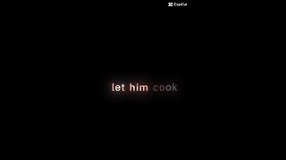 Let him cook now ￼
