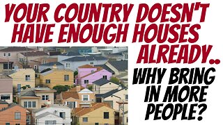 Not enough houses already... Why do governments allow more people in?