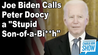 Joe Biden Calls Peter Doocy a "Stupid Son-of-a-Bi**h"