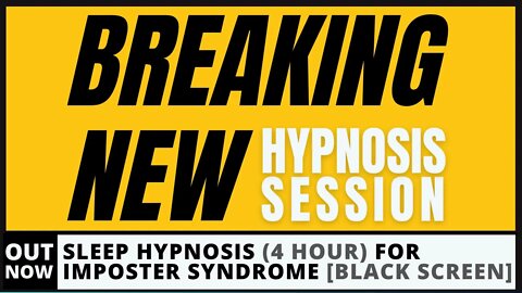 Sleep Hypnosis for Imposter Syndrome 4 Hour Sleep Meditation Black Screen
