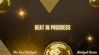 Beat In Progress | Prod. The Real Wuhgud 🎶