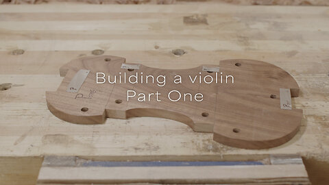 Project | Violin Build - Part 1