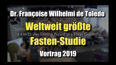 🌱 Vortrag: Weltweit größte Fasten-Studie I Dr. Françoise Wilhelmi de Toledo (2019)