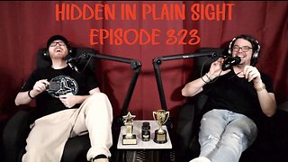 Episode 323 - Getting Bigger (Dongs) | Hidden In Plain Sight