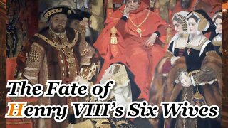 The Fate of Henry VIII's Six Wives | Divorced, Beheaded, Died...