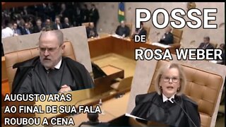 AUGUSTO ARAS NA POSSE DE ROSA WEBER - STF - ROUBOU A CENA.