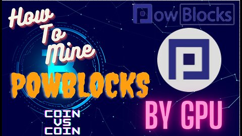 Info & How to Mine with GPU PowBlocks (XBP) Step By Step Full Guide