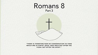 January 28, 2024 -Romans 8 Part 3- Pastor Tim Remington