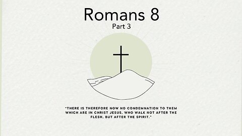 January 28, 2024 -Romans 8 Part 3- Pastor Tim Remington