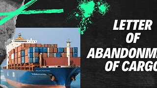 Understanding Letter of Abandonment of Cargo