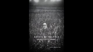 Coming Soon: “Ghosts of the Field (and other stories)”