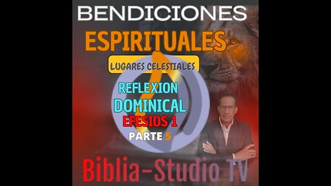 REFLEXION DOMINICAL-BENDICIONES ESPIRITUALES: Parte-5 EFESIOS 1:1-14-¿NOS ESTAN MINTIENDO?