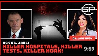 Ask Dr. Jane: Killer Hospitals, Killer Tests, Killer Hoax!