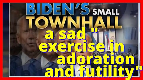 CNN's 'tiny' Biden town hall a sad "exercise in adoration and futility"