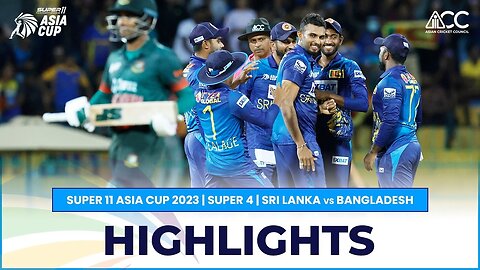 Asia Cup 2023 | Super 4 | Sri Lanka vs Bangladesh | Highlights