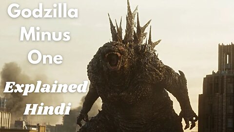Godzilla Minus One (2023) Film Explained in Hindi/Urdu #godzilla #godzillakingofthemonsters