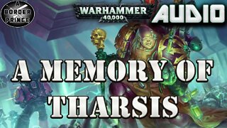 Warhammer 40k Audio: A Memory of Tharsis By Josh Reynolds (A Fabius Bile story)