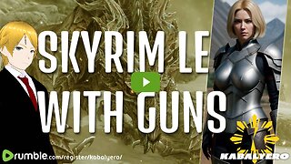▶️ The Arrival In Solitude 🐉 Skyrim LE With Guns [3/23/24]