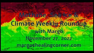 Methane, Sea Ice & Climate Weekly Roundup with Margo (Nov. 27, 2022)