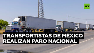 Transportistas de México realizan paro nacional para exigir mayor seguridad en las carreteras