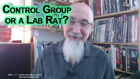 Are You Part of the Control Group or Are You a Lab Rat? How Science Works, Covid Injections/Vaccines