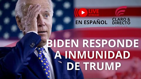 🚨 Urgente 🚨¡Peligro de un Presidente Sin Límites!, Biden responde a Inmunidad de Trump EN ESPAÑOL