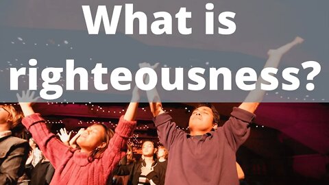 What is righteousness?