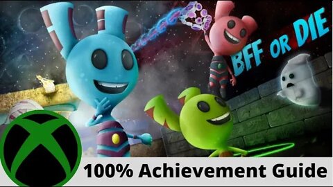 BFF or Die 100% Achievement Guide in 25 minutes or less on Xbox!