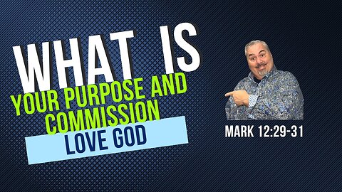 Your purpose and commission