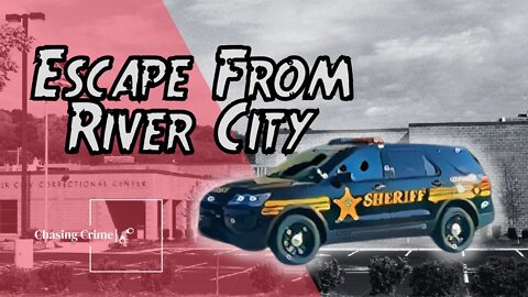 Daring Escape from River City Correctional Center: A Breakdown