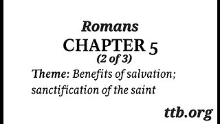 Romans Chapter 5 (Bible Study) (2 of 3)