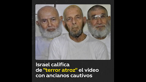 Israel reacciona a video de ancianos cautivos suplicando su liberación