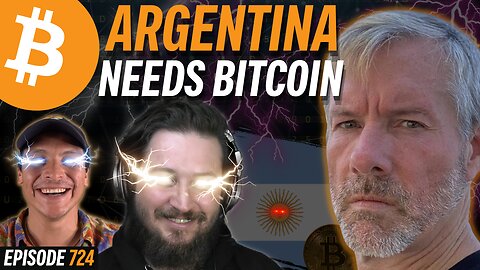 Michael Saylor: Argentina Needs Bitcoin | EP 724