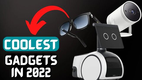 Coolest Gadgets You Can Buy in 2022