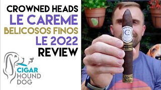 Crowned Heads Le Carême Belicosos Finos LE 2022 Cigar Review