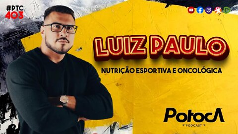LUIZ PAULO NUTRIÇÃO ESPORTIVA | PTC #403