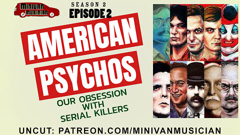 "American Psychos - America's Obsession with Serial Killers"