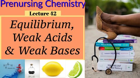 Equilibrium Weak Acids & Bases Chemistry Video for Nurses Video (Lecture 42)