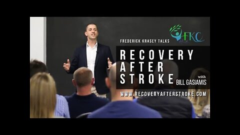 Recovery After Stroke w/ Bill Gasiamis | FKC Health hosted by Frederick Krasey