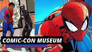 Comic-Con Museum Presents Spider-Man: Beyond Amazing Exhibit