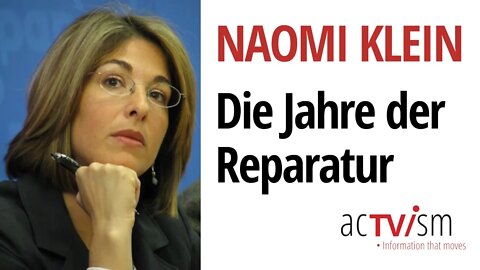 Naomi Klein | Die Jahre der Reparatur