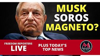 Elon Musk - George Soros & Magneto? | Weird News Today| Maverick News Live