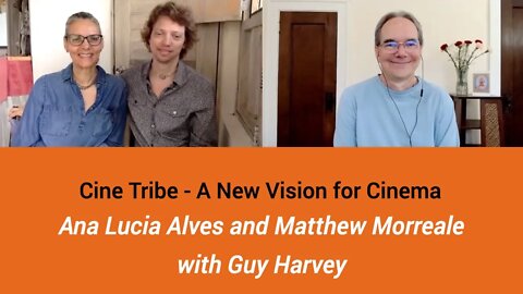 A New Vision for Cinema and Creative Communities with Mathew J. Morreale and Ana Lucia Alves