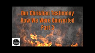 Our Christian Testimony How We Were Converted Part 3 - Joshua's Story