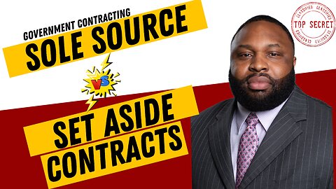 Government Contracting | Sole Source vs Set Aside Contracts