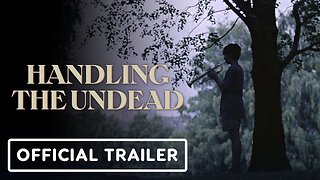 Handling The Undead - Official Trailer