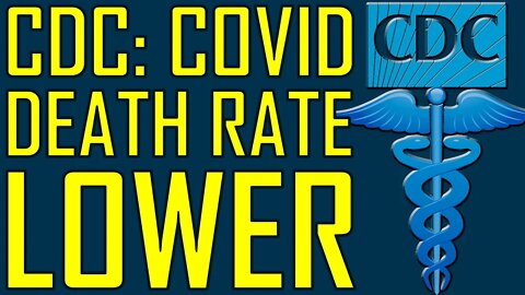 CDC: COVID Death Rate Much Lower