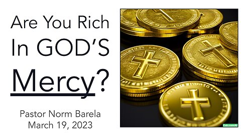 Are You RICH IN GOD’S MERCY?