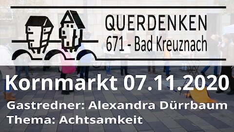 Alexandra Dürrbaum 07.11.2020 Querdenken Bad Kreuznach ++ Achtsamkeit ++